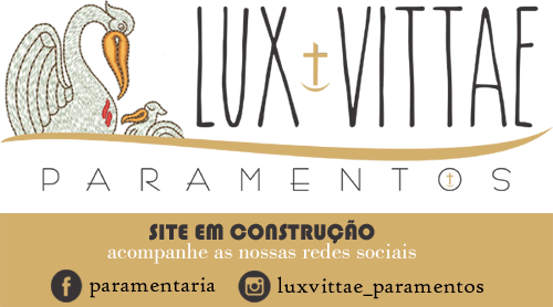 Lux Vittae Paramentos - Ateliê de vestes litúrgicas